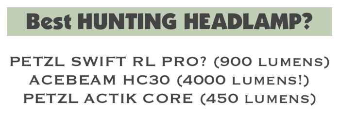 Top 3 choices for best hunting headlamp listed.